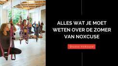 Alles wat je moet weten over de zomer van noXcuse